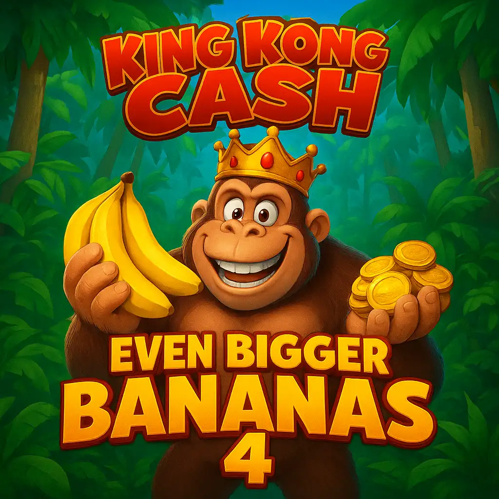 King Kong Cash Even Bigger Bananas 4 slot artwork with a giant ape and bananas